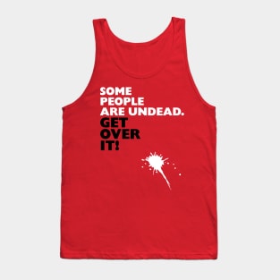 Some People Are Undead Tank Top